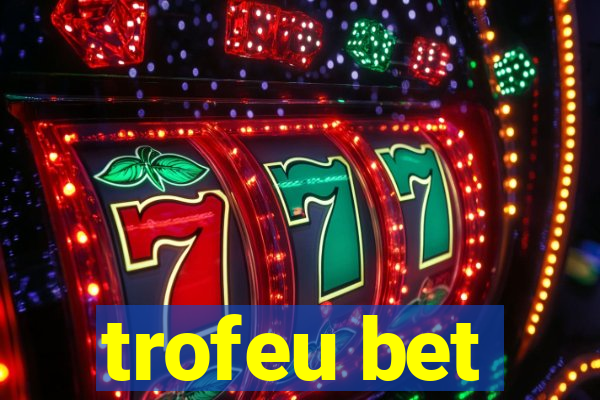 trofeu bet